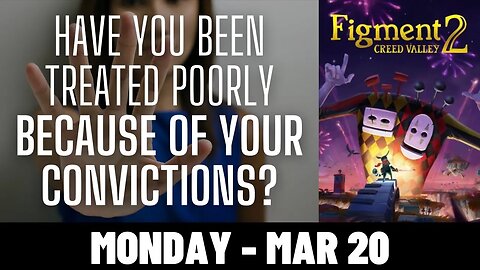 Have you ever been treated poorly because of your convictions? ► Figment 2 Full Playthrough