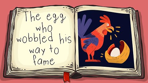 The Egg Who Wobbled his way to Fame 🐔🥚🐣