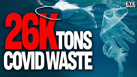 Oceans being destroyed by 26,000 tons COVID plastic waste; Lawmakers to stop illegals’ $1M payouts