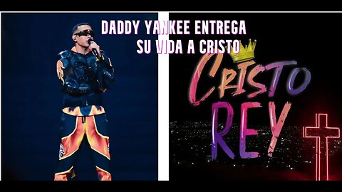 Daddy Yankee entrega su vida a Cristo video testimonio -DADDY YANKEE DEDICATES HIS LIFE TO JESUS