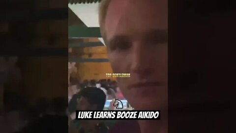 Luke learns booze aikido