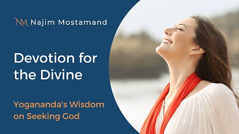 Devotion for the Divine: Paramahansa Yogananda's Wisdom on Seeking God