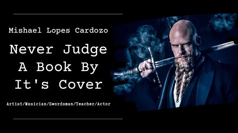 Never Judge a Book by Its Cover- Musician, Swordsman, Teacher and Actor- Mishael Lopes Cardozo