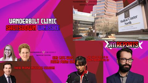 Matt Walsh exposes Vanderbilt clinic on Tran surgeries on kids Vanderbilt shuts down website