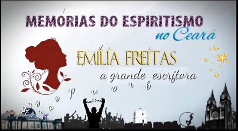 Emília Freitas - parte 1 - a grande escritora - Memórias do Espiritismo
