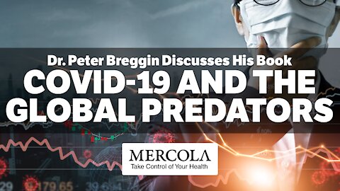 COVID-19 and the Global Predators- Interview with Dr. Peter Breggin and Dr. Mercola
