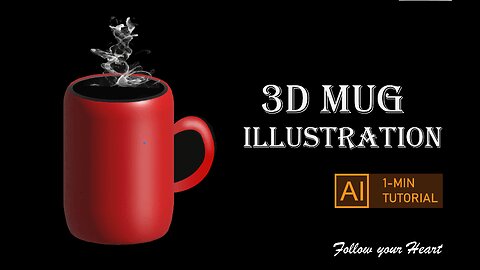 3D Mug || 1 Minute Tutorial || illustrator CC || Follow your Heart