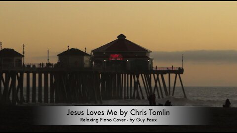 “Jesus Loves Me” by Chris Tomlin — Relaxing Piano Cover by Guy Faux - Soothing Music