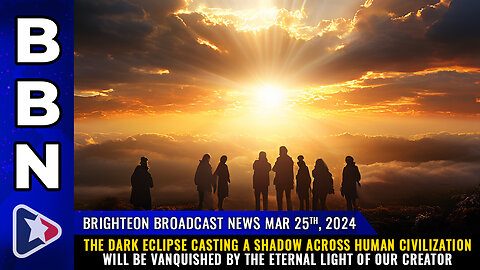 BBN, Mar 25, 2025 – The dark ECLIPSE casting a shadow across human civilization...
