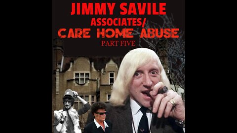 JIMMY SAVILE - ASSOCIATES/ CARE HOME ABUSE (18+) 👀💥💥💊💊📢📢