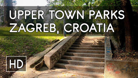 Walking Tour: Upper Town Parks - Zagreb, Croatia - HD