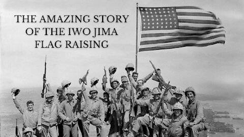 The Amazing Story of the Iwo Jima Flag Raising