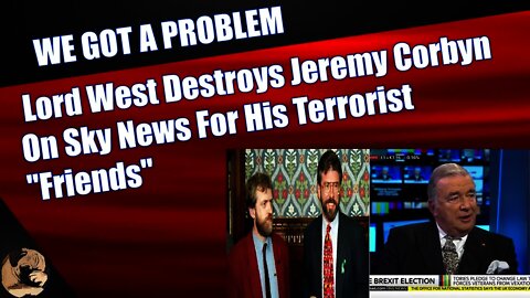 Lord West Destroys Jeremy Corbyn On Sky News For His Terrorist "Friends" Brexit Election