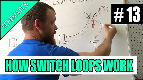 Episode 13 - SCHEMATICS how a switch loop works