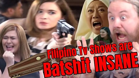 Filipino Tv Shows are Batshit INSANE | Filipino telenovelas Reaction
