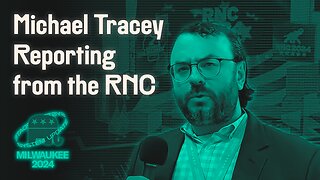 Michael Tracey Reports from the RNC in Milwaukee | SYSTEM UPDATE #300