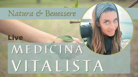Natura & Benessere con Manuela Micucci: 08 - Medicina Vitalista - Prevenzione, Cura, Guarigione