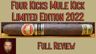 Four Kicks Mule Kick LE 2022 (Full Review) - Should I Smoke This
