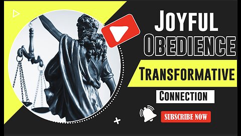 Joyful Obedience: A Transformative Connection
