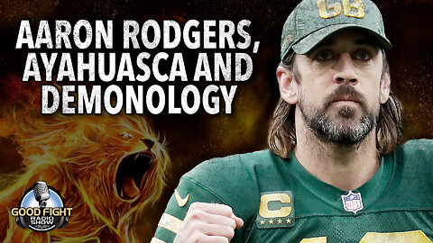 Aaron Rodgers, Ayahuasca and Demonology
