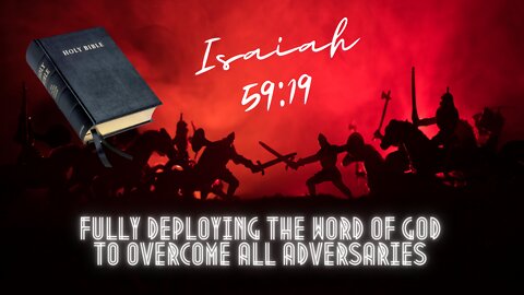 Fully Deploying the Word of God to Overcome All Adversaries
