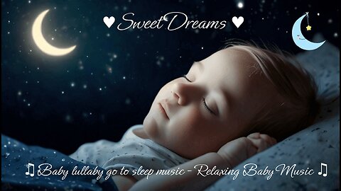 ♫ Baby Lullaby - Bramhs - go to sleep music ♥ Relaxing Music ♥ Sweet Dreams ♫