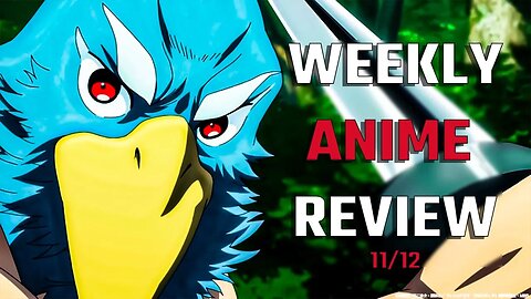 Anime Review Week 11/12