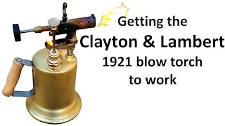 Clayton & Lambert 1921 blow torch restoration part 2, getting it to work