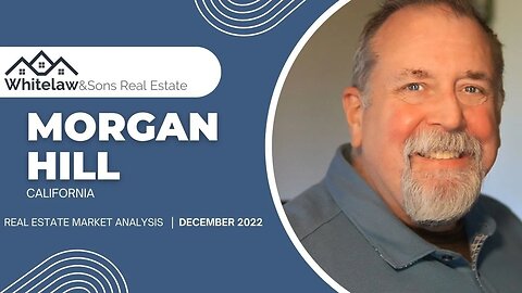 Morgan Hill Real Estate Market Report - December 2022