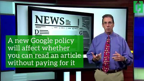 A new Google policy means you could pay more for news