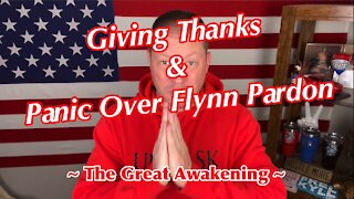 Giving Thanks & Panic Over Flynn Pardon ~ The Great Awakening ~