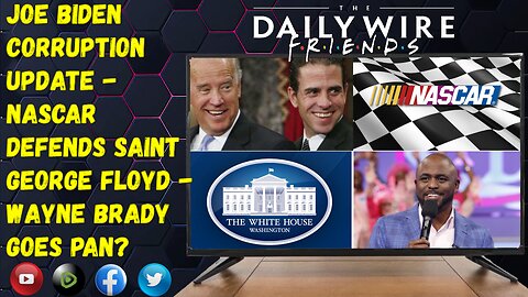 EPS 51: Biden Corruption Update - NASCAR Defends Saint George Floyd - Wayne Brady Goes Pan?