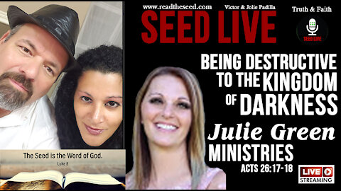Seed LIVE: Meet Julie Green Ministries, Devastating to the Kingdom of Darkness.