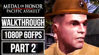 MEDAL OF HONOR PACIFIC ASSAULT Gameplay Walkthrough Part 2 No Commentary [1080p 60fps]