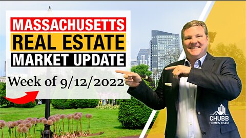 Massachusetts Real Estate Market Update for the week of 9/12/2022