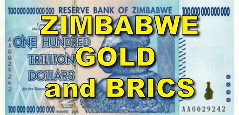 A história dourada do Zimbábue, os BRICS e uma nova moeda lastreada em ouro