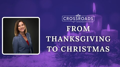 Crossroads: From Thanksgiving to Christmas