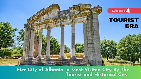 Fier City of Albania A Most Visited City By The Tourist & Historical City