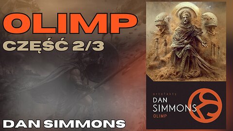Olimp Część 2/3, Cykl: Ilion/Olimp (tom 2) - Dan Simmons | Audiobook PL