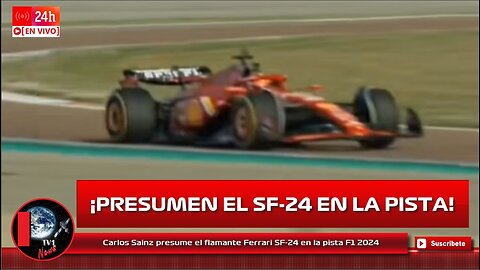 Carlos Sainz presume el flamante Ferrari SF 24 en la pista F1 2024