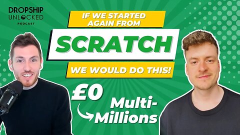 If We Started Again From SCRATCH, We Would DO THIS! £0 to Multi-Millions (DSU Podcast Episode 4)