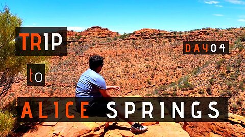 MELBOURNE TO ALICE SPRINGS | DAY 04 | THE LAST DAY | KINGS CANYON RIM WALK | 2022