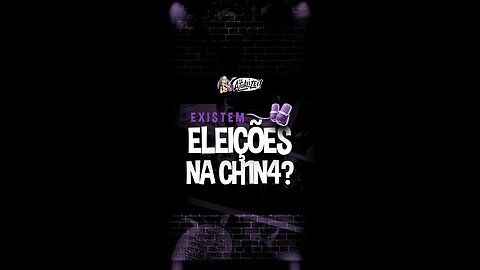 Existem eleições na Ch1n4?