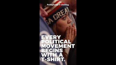 Every Political Movement Begins with a T-shirt