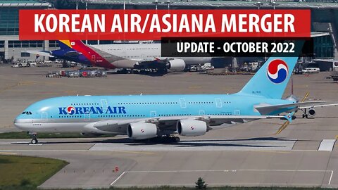 Korean Air/Asiana Merger Update - October 2022
