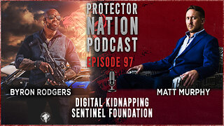 Matt Murphy - Digital Kidnapping – Sentinel Foundation (Protector Nation Podcast 🎙️) EP 97