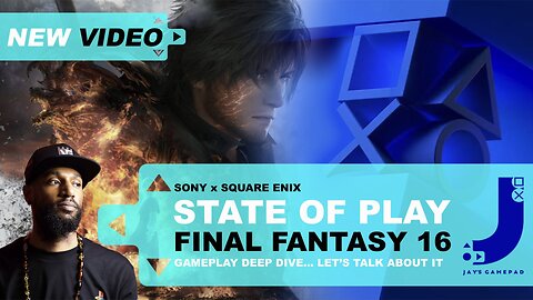 Final Fantasy XVI PS5 Gameplay | STATE OF PLAY | BREAKDOWN, SO LET'S TALK ABOUT IT