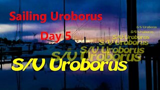 Sailing Uroborus Day 5