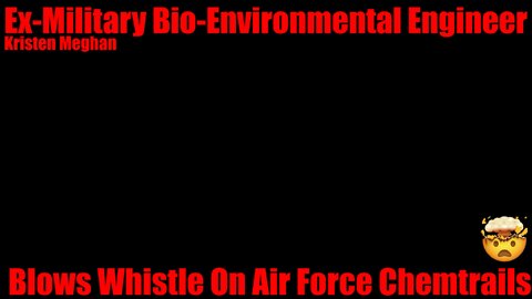 Bio Engineer in the US Military Blows the Whistle on Chemtrails
