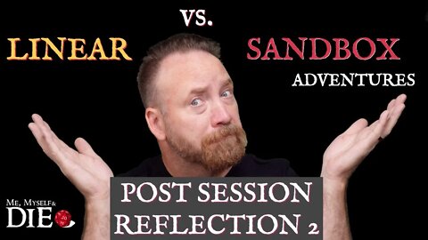 Post Session Reflection 2 - Linear vs Sandbox